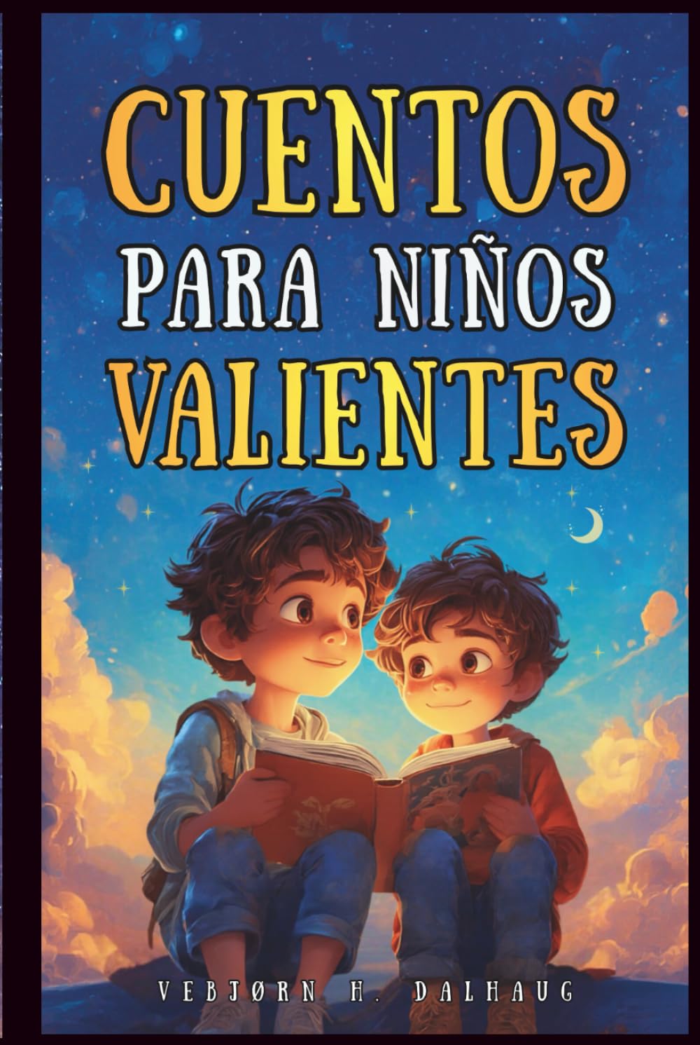 Cuentos para Niños Valientes (8-12 Años): 6 Historias Inspiradoras para Crecer con Confianza