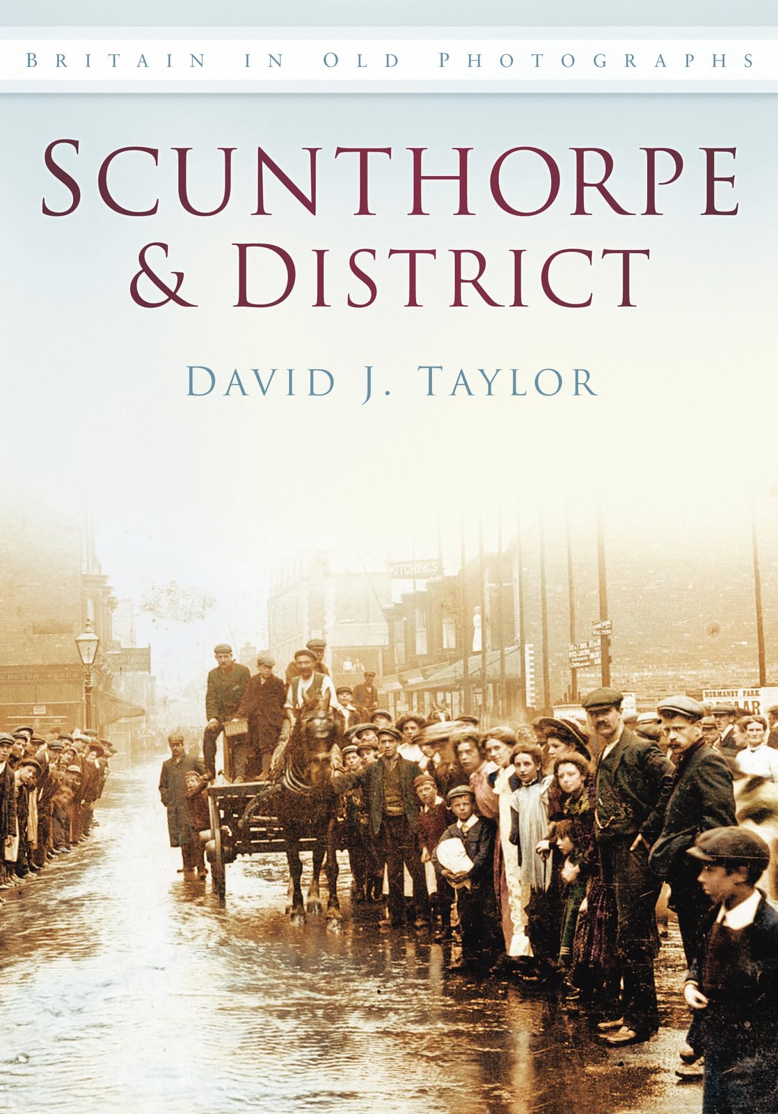 Scunthorpe & District: Britain in Old Photographs