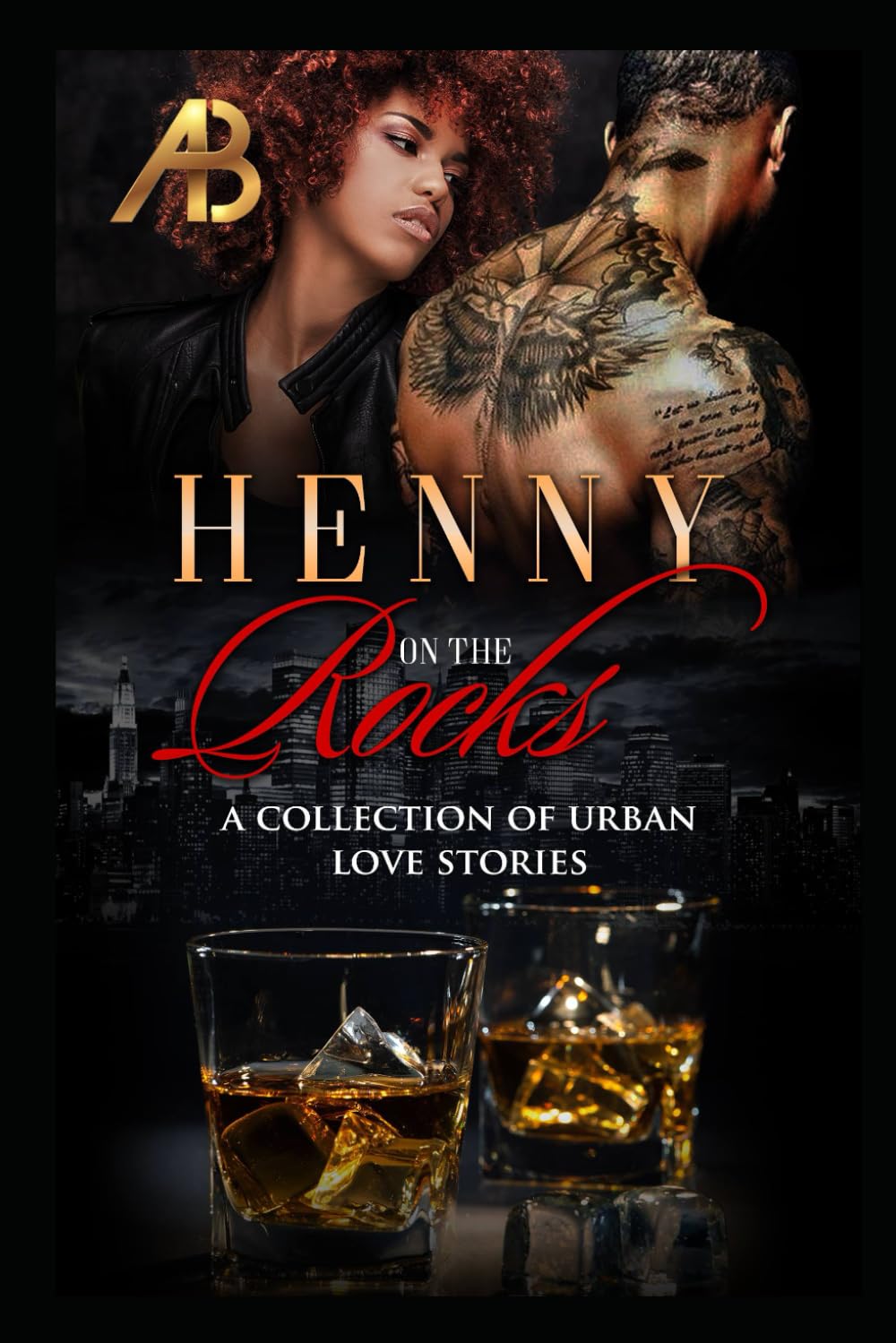 Henny on the Rocks: A Collection of Urban Love Stories
