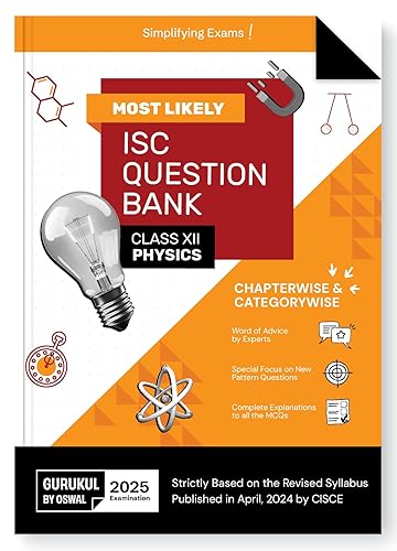 Gurukul By Oswal Physics Most Likely Question Bank for ISC Class 12 Exam 2025 - Categorywise &amp; Chapterwise, Latest Syllabus, New Pattern Qs, Word of Advice, Answering Tips &amp; Mind Maps