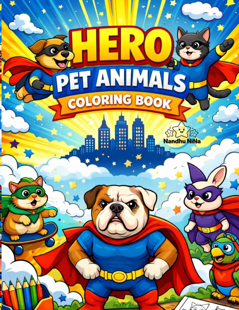Hero Pet Animals Coloring Book: Fun and Easy Pet Animal Heroes for Kids Ages 3–8 | Cute Dogs, Cats, Rabbits and More with Bold Coloring Pages (Hero Animals Universe)
