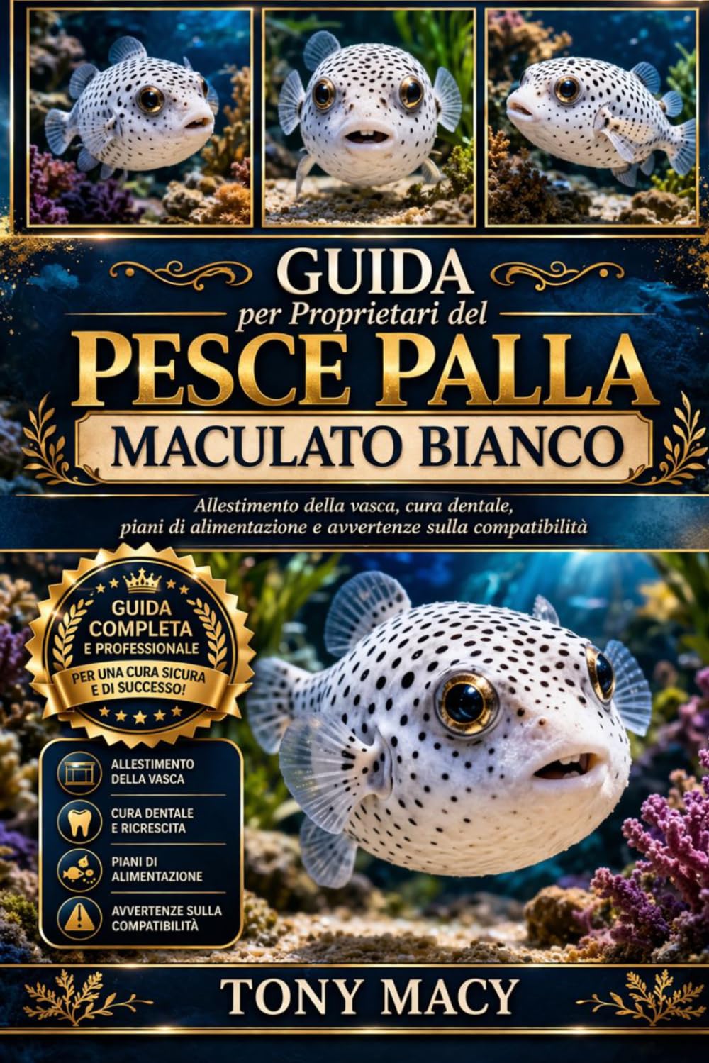 GUIDA PER PROPRIETARI DEL PESCE PALLA MACULATO BIANCO: Allestimento della vasca, cura dentale, piani di alimentazione e avvertenze sulla compatibilità