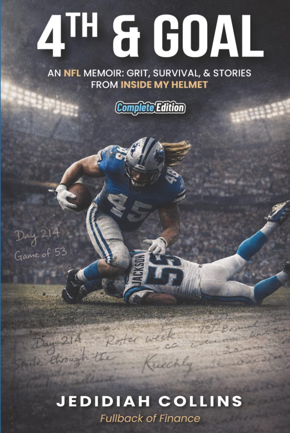 4th & Goal Complete Edition: An NFL Memoir : Grit , Survival , & Stories From Inside My Helmet