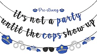 LITTLE MAN Pre-strung It's Not a Party Until the Cops Show up Banner, Police Retirement Banner, Police Birthday Party Decorations, Police Themed Garland, Black and Blue Glitter, Black, Blue, Silver