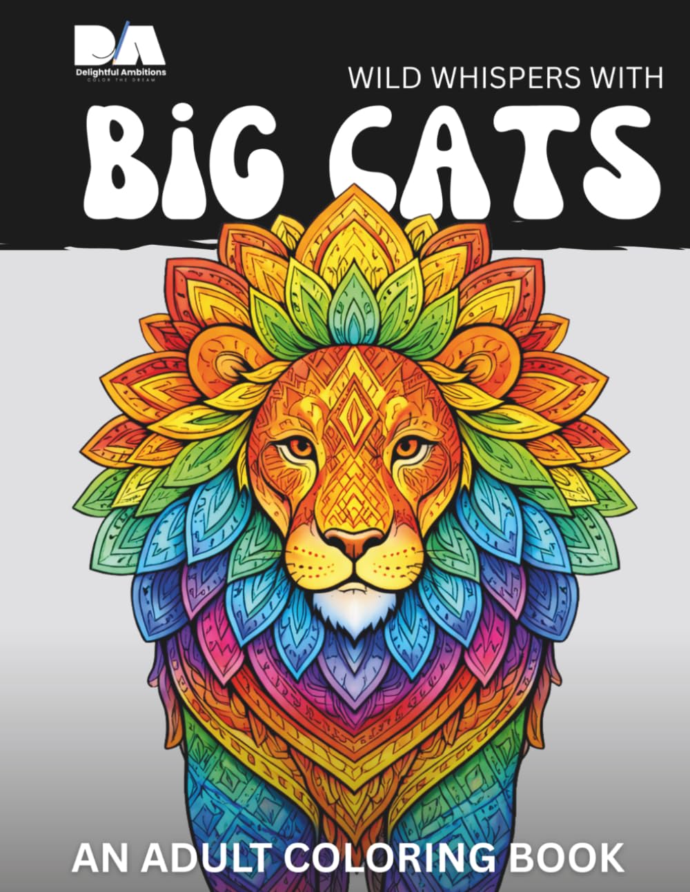 Wild Whispers With Big Cats: An Adult Coloring Book (Cuddly Creatures Adult Coloring Books)