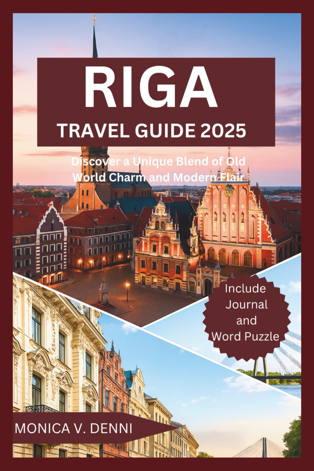 RIGA TRAVEL GUIDE 2025: Discover a Unique Blend of Old World Charm and Modern Flair