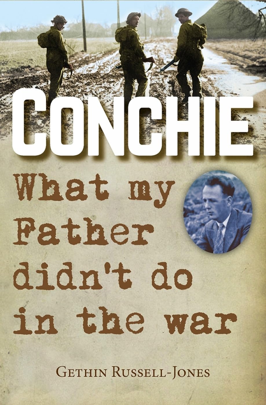 Conchie – What my Father didn`t do in the war Russell–jones Paperback