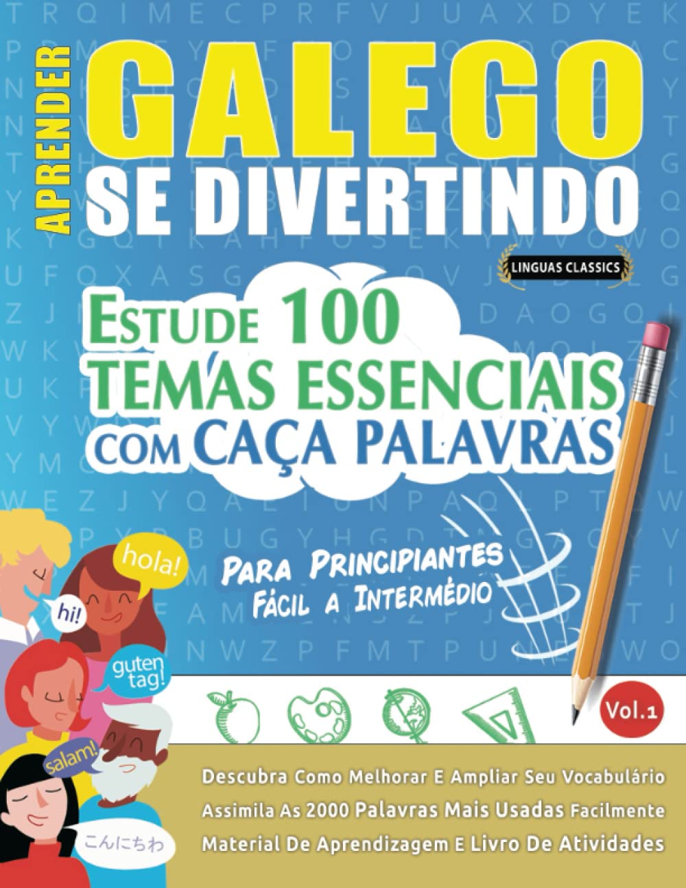 APRENDER GALEGO SE DIVERTINDO! - PARA PRINCIPIANTES: FÁCIL A INTERMÉDIO - ESTUDE 100 TEMAS ESSENCIAIS COM CAÇA PALAVRAS - VOL.1: Descubra Como Melhorar E Ampliar Seu Vocabulário! (Spanish Edition)
