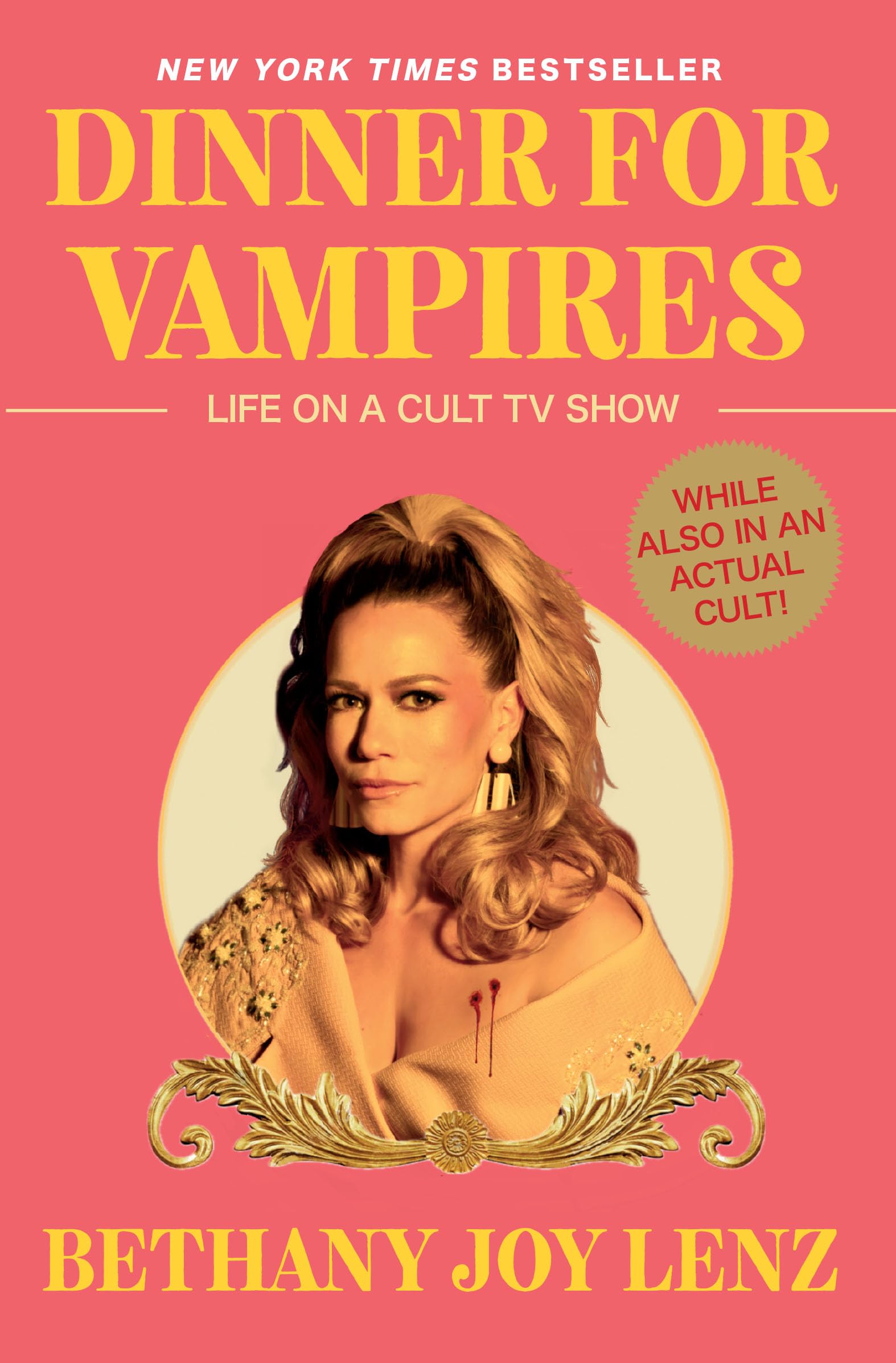Bethany Joy Lenz – Buch Dinner for Vampires: Life on a Cult TV Show (While also in an Actual Cult!)