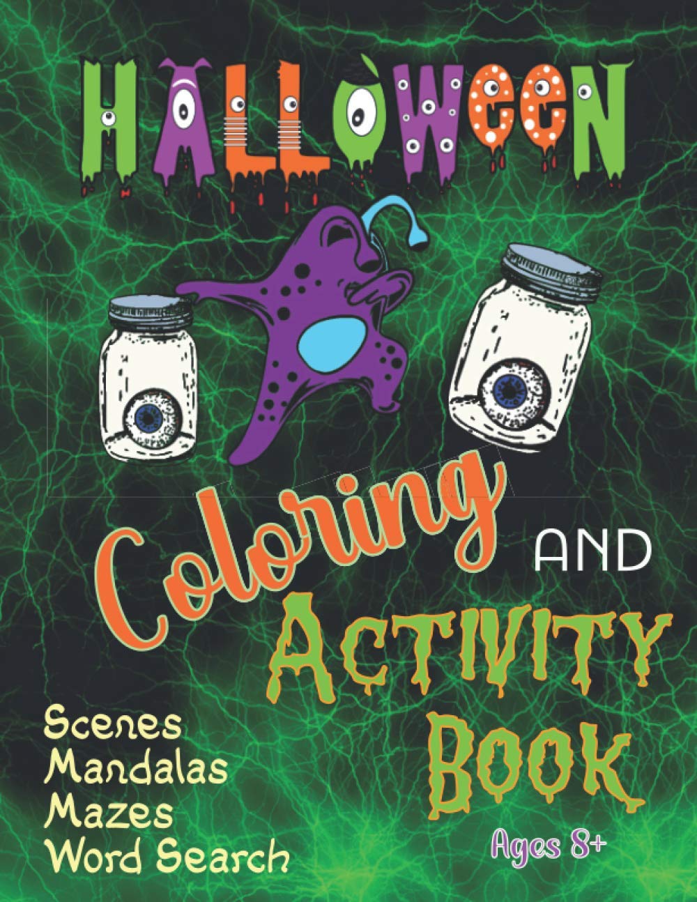 Halloween Coloring and Activity Book Scenes Mandalas Mazes Word Search Ages 8+: Zombies Witches Werewolves and more for kids to adults