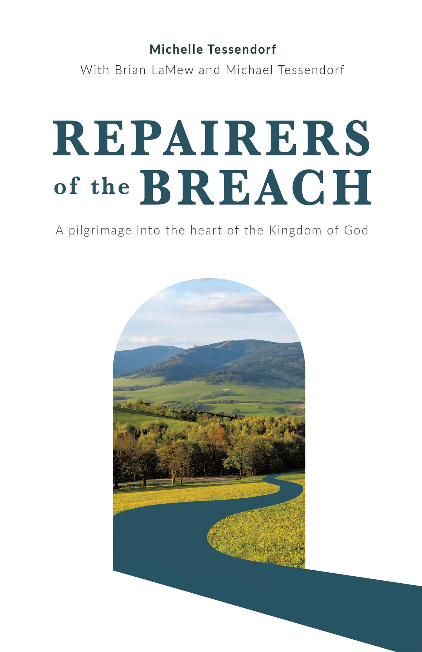 Repairers of the Breach: A pilgrimage into the heart of the Kingdom of God
