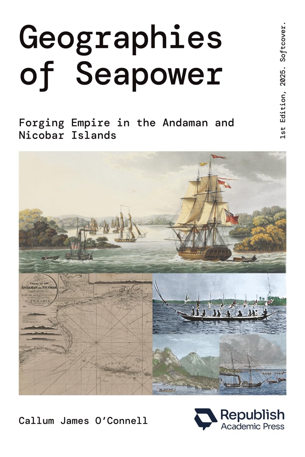 Geographies of Seapower: Forging Empire in the Andaman and Nicobar Islands