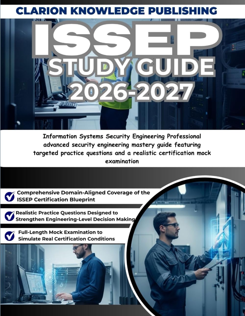 ISSEP STUDY GUIDE 2026-2027: Information Systems Security Engineering Professional advanced security engineering mastery guide featuring targeted ... a realistic certification mock examination