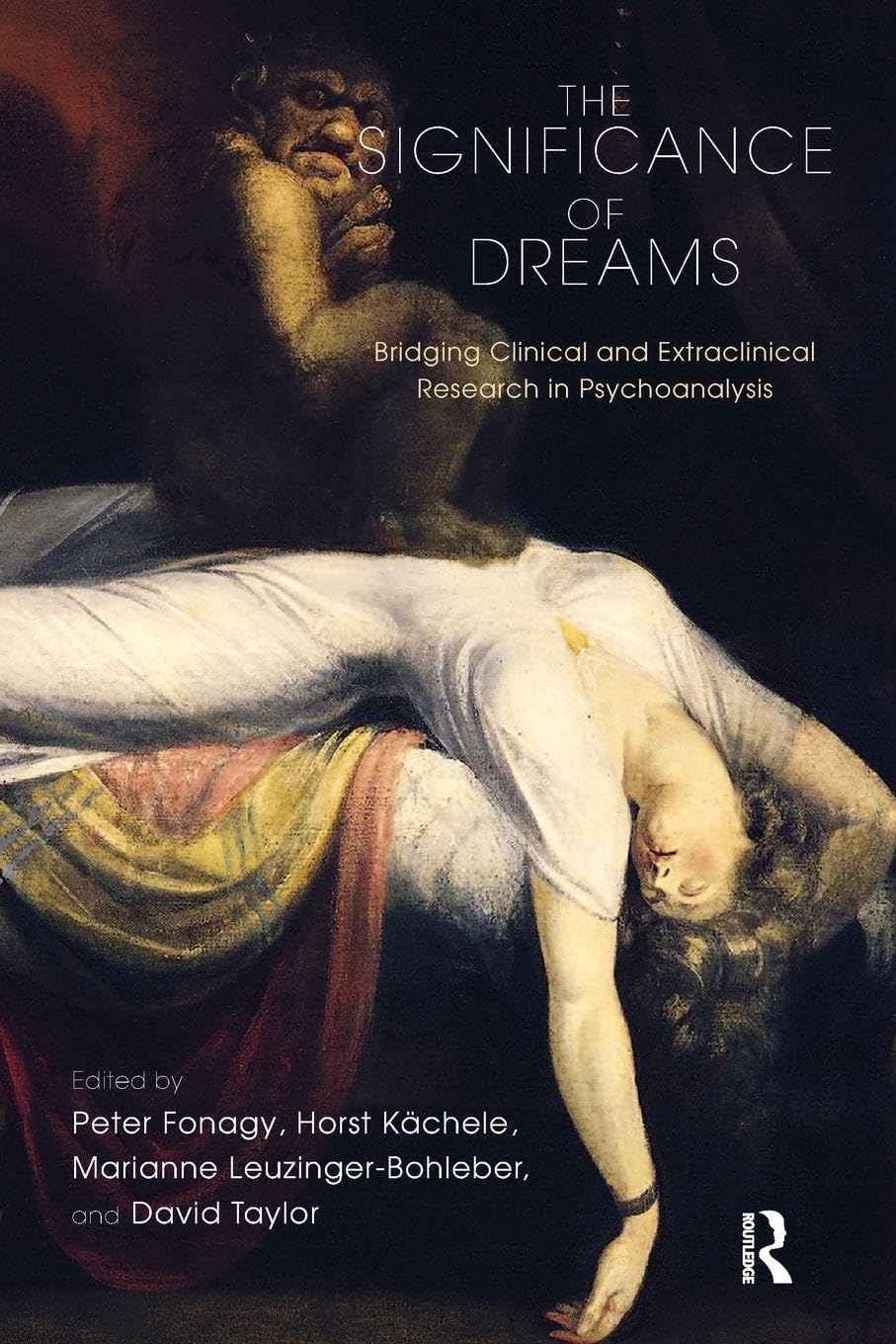 The Significance of Dreams: Bridging Clinical and Extraclinical Research in Psychoanalysis (The Developments in Psychoanalysis Series)