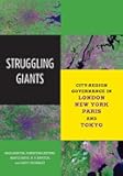 Struggling Giants: City-Region Governance in London, New York, Paris, and Tokyo (Globalization and Community)