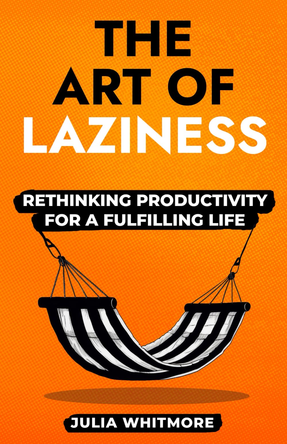 The Art of Laziness: Rethinking Productivity for a Fulfilling Life