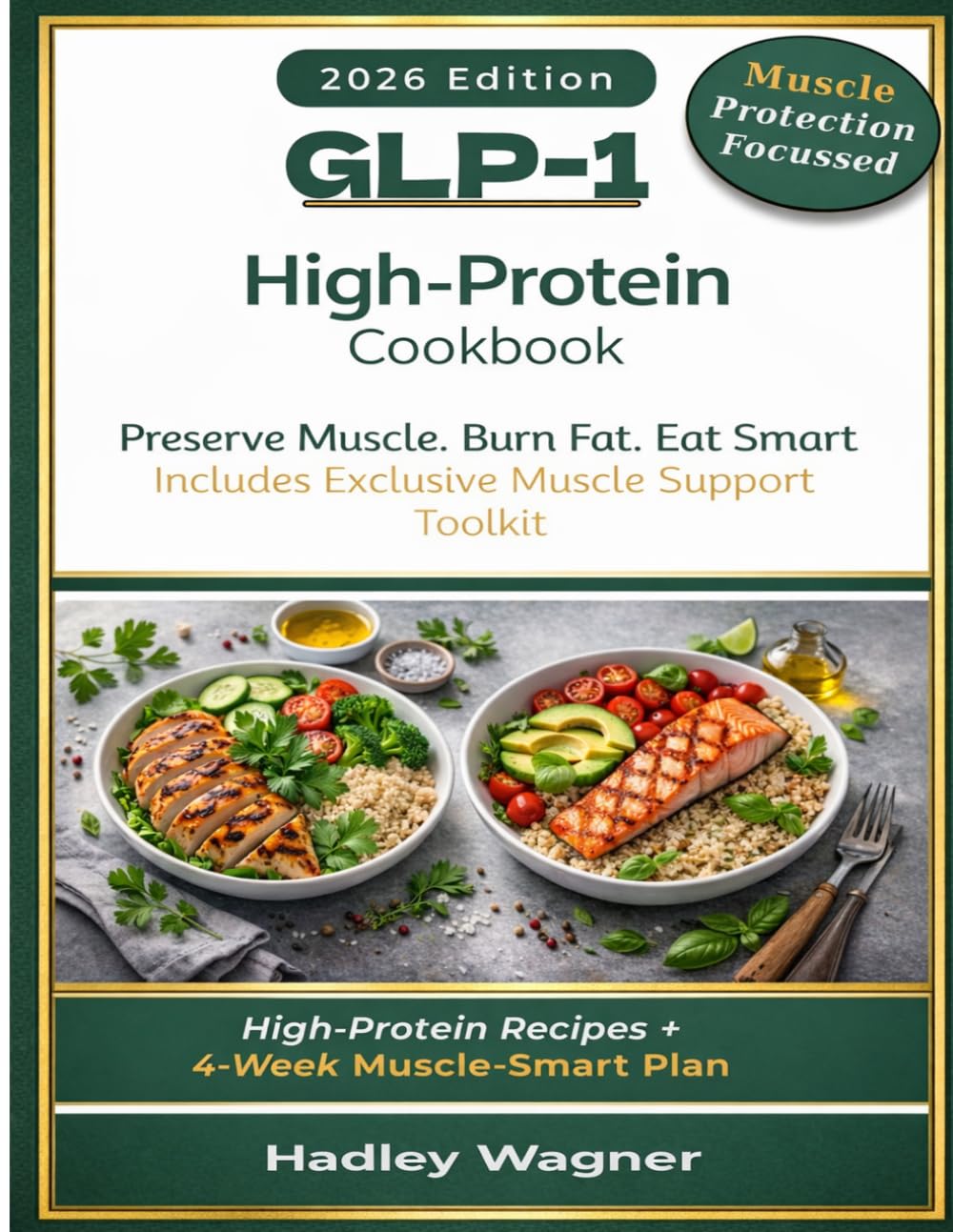 GLP-1 High-Protein Cookbook: Preserve Muscle, Burn Fat, and Eat Smart With the GLP-1 Protein Balance Method™ to Protect Strength and Support Metabolism (Smart Health Guides)