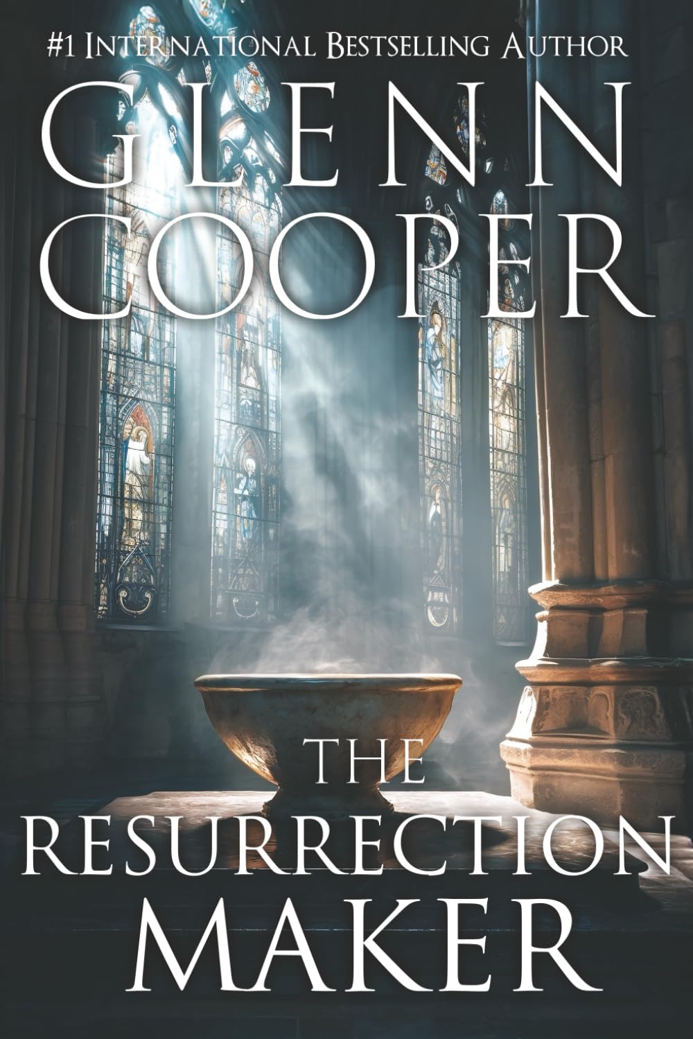 The Resurrection Maker: A Fast-Paced Grail Quest Thriller of Faith, Betrayal, and Revelation