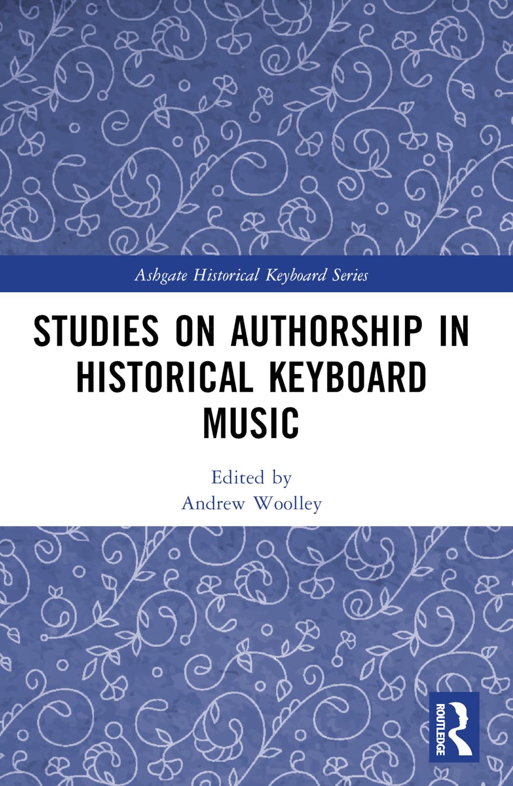 Studies on Authorship in Historical Keyboard Music (Ashgate Historical Keyboard)