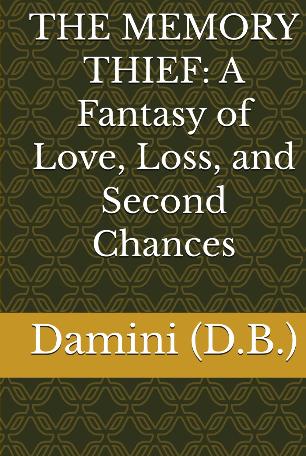 THE MEMORY THIEF: A Fantasy of Love, Loss, and Second Chances