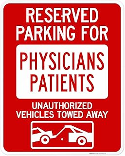 Reserved Parking for Physicians' Patients Unauthorized Vehicles Towed Away Sign, 24x30 Inches, Rust Free .063 Aluminum, Fade Resistant, Made in USA