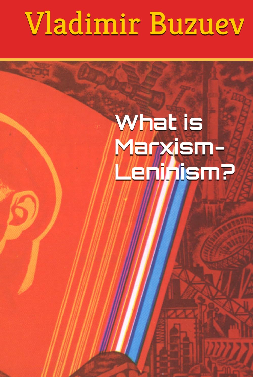 What is Marxism-Leninism?: ABC of Social and Political Knowledge (Marxism Made Cheap)