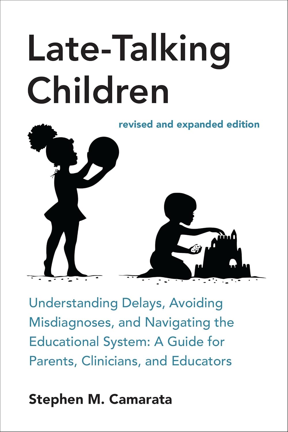 Late-Talking Children, revised and expanded edition: Understanding Delays, Avoiding Misdiagnoses, and Navigating the Educational System: A Guide for Parents, Clinicians, and Educators      Paperback – May 20, 2025