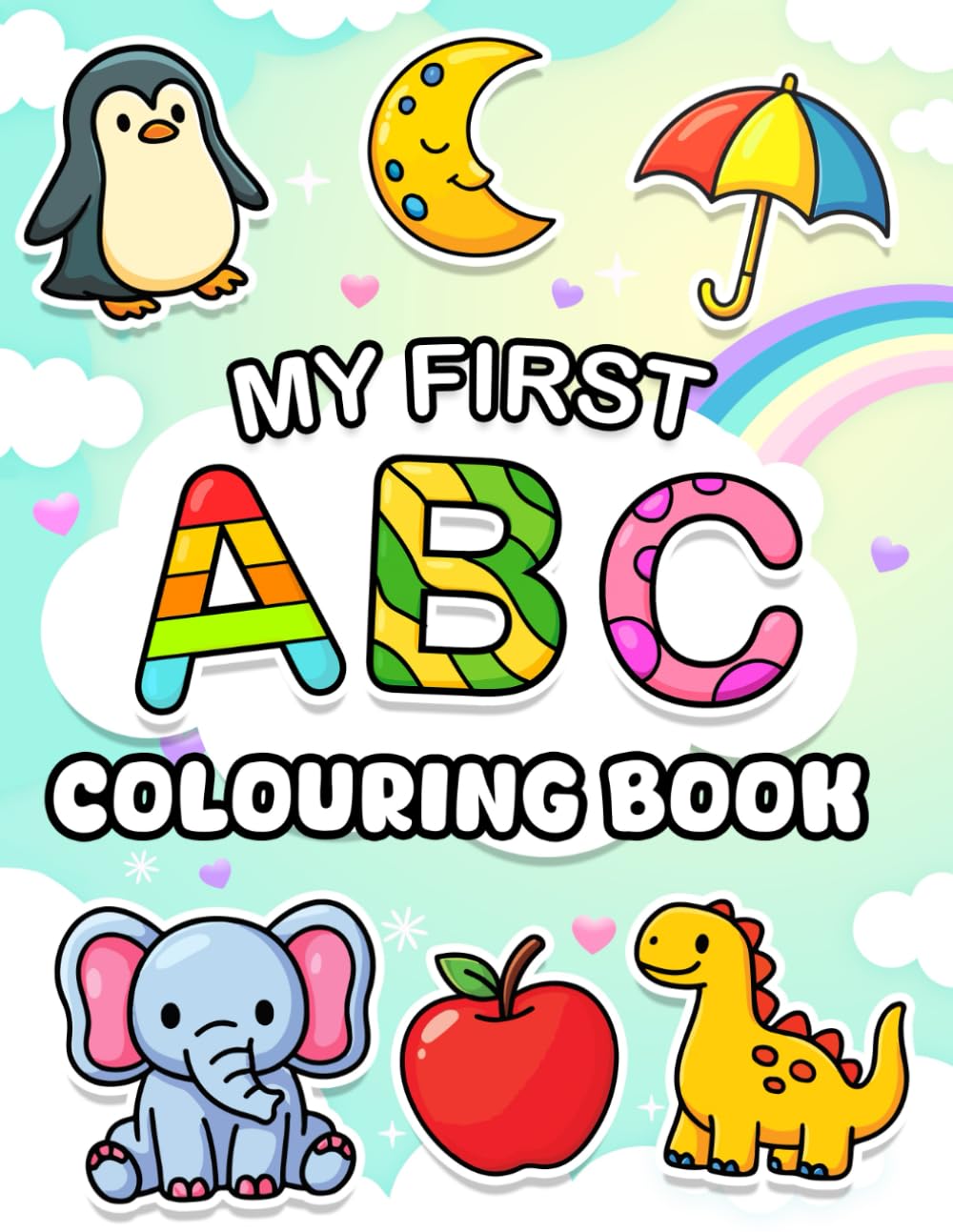My first ABC colouring book: Color, Learn and Have fun with Letters and cute Pictures
