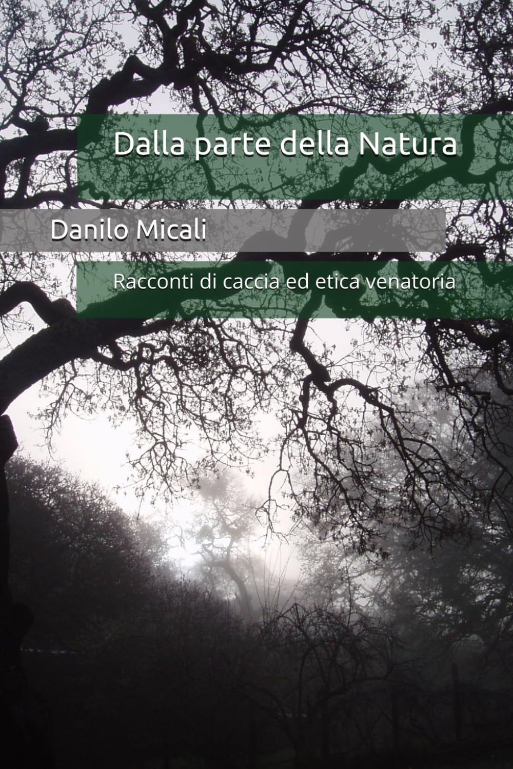 Dalla parte della Natura: Racconti di caccia ed etica venatoria