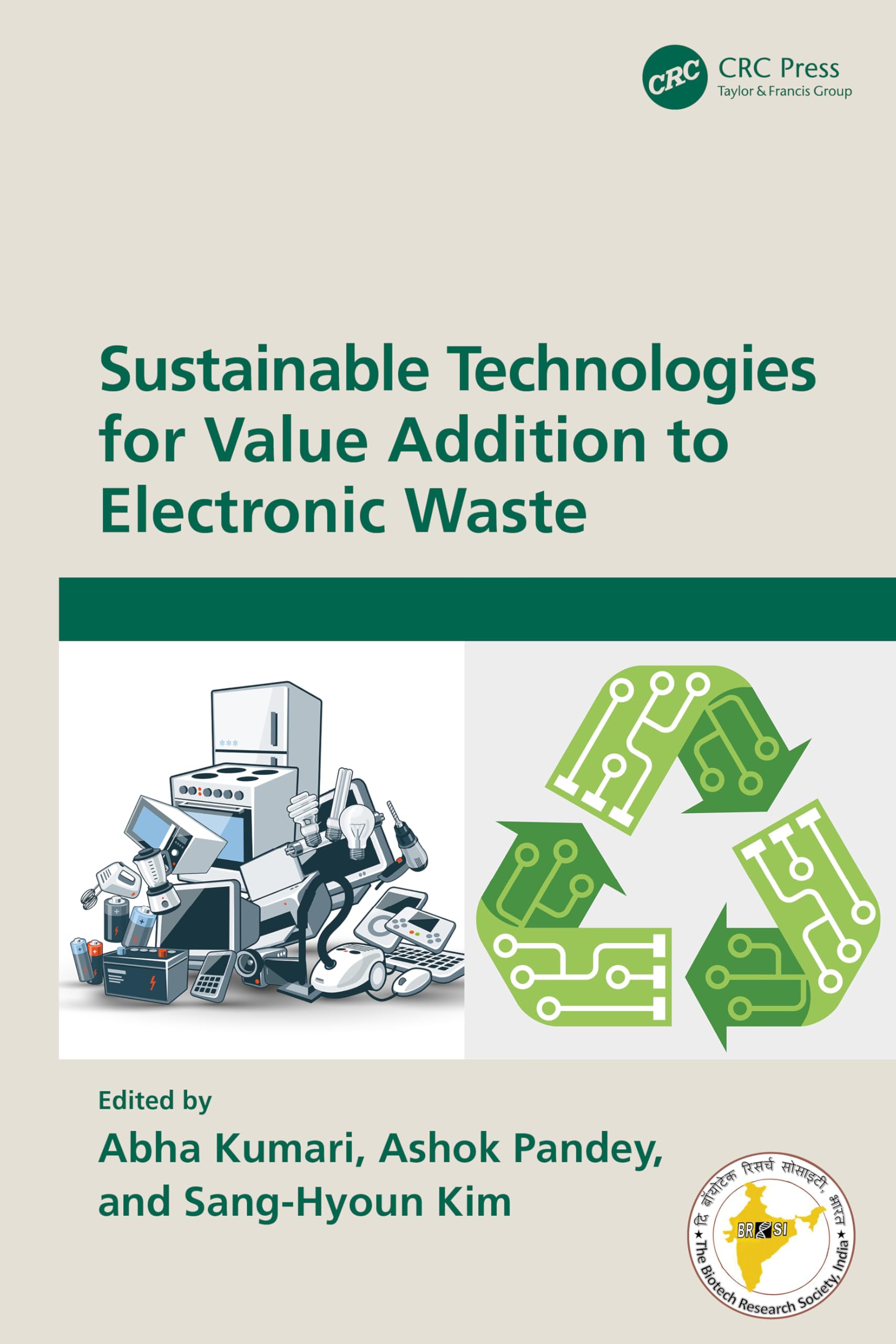 Sustainable Technologies for Value Addition to Electronic Waste (Sustainable Industrial and Environmental Bioprocesses)
