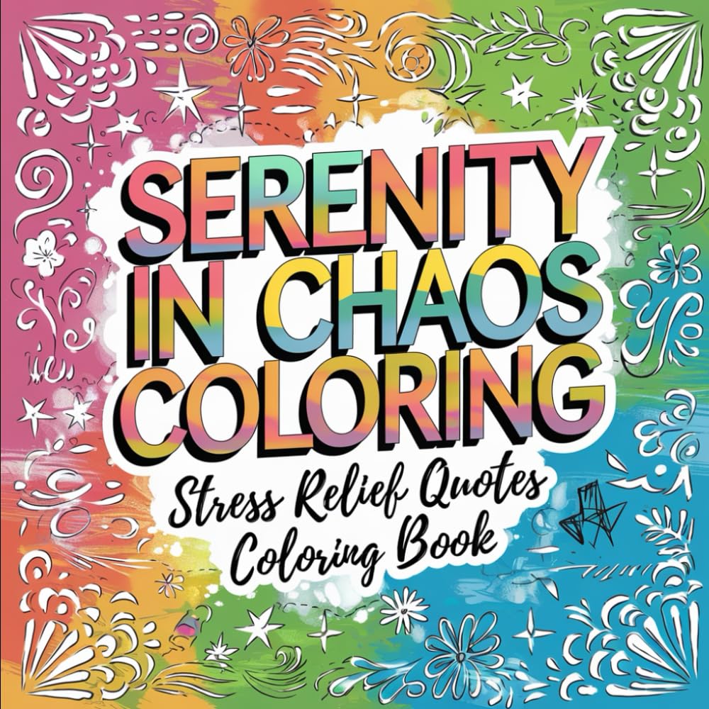 Serenity In Chaos: Stress Relief Quotes 53 Page Coloring Book