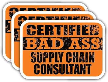 x3 Certified Bad Ass Supply Chain Consultant Stickers | Cool Funny Occupation Job Career Gift Idea | 3M Sticker Vinyl Decal for Laptops, Hard Hats, Windows, Cars