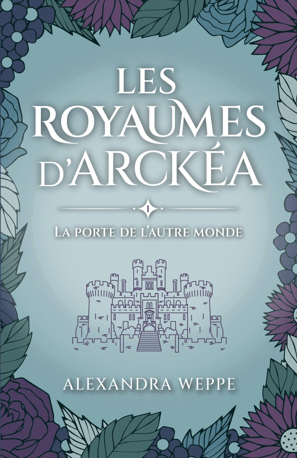 Les royaumes d'Arckéa: Fantasy médiévale (La porte de l'autre monde - T.1)