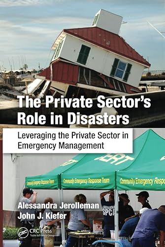 The Private Sector's Role in Disasters: Leveraging the Private Sector in Emergency Management