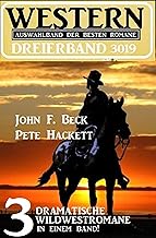 Western Dreierband 3019 - 3 dramatische Wildwestromane in einem Band