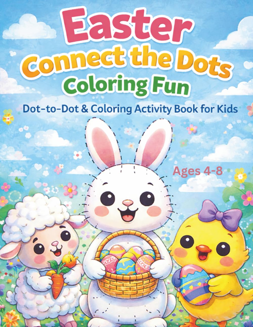 Easter Connect the Dots coloring Fun: Dot-to-Dot & Coloring Activity Book for Kids (Easter Fun Activity Series)