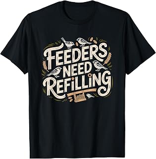 Bird Feeder Birding Funny Watching Birdwatcher Backyard T-Shirt