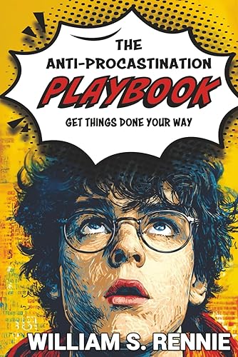 The Anti-Procrastination Playbook: Get things done your way! (The Self