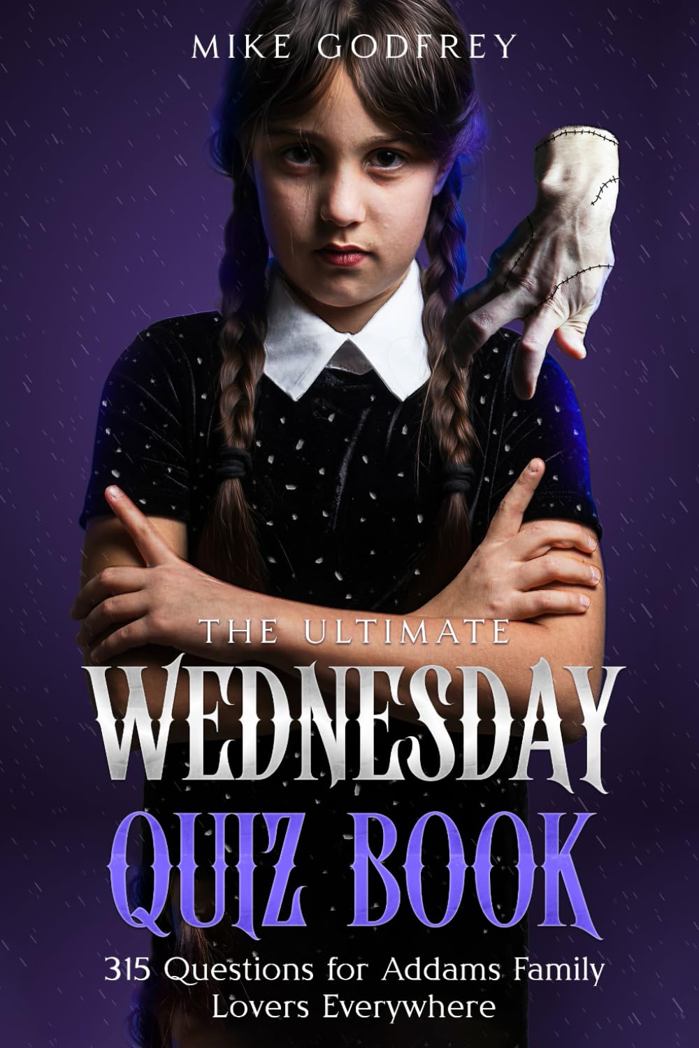 The Ultimate Wednesday Quiz Book: 315 Questions for Addams Family Lovers Everywhere