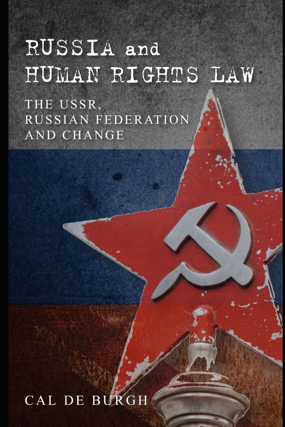 Russia and Human Rights Law: The USSR, Russian Federation and Change