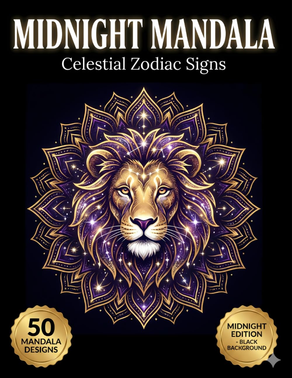Midnight Mandala Coloring Book: Celestial Zodiac Signs: 50 Astrology Themed Mandalas on Black Background for Spiritual Peace (Midnight Neon Mandalas)
