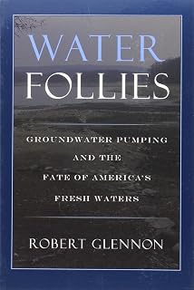 Water Follies: Groundwater Pumping and the Fate of America's Fresh Waters