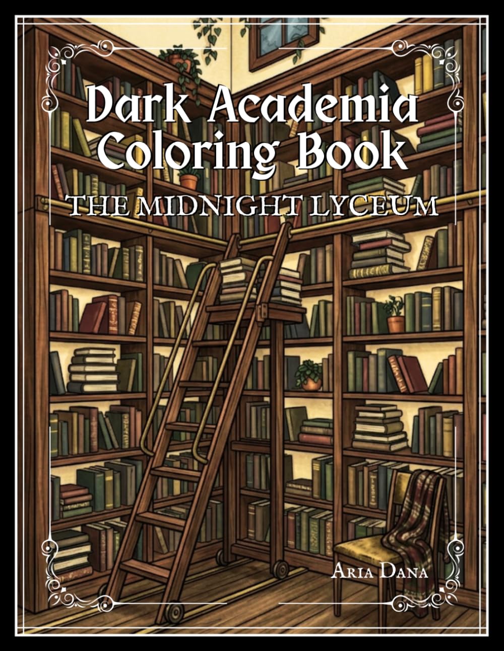 Dark Academia Coloring Book: The Midnight Lyceum, A Gothic Fantasy Coloring Book for Adults Featuring Haunted Libraries, Candlelit Studies, Botanical ... Academia Coloring Book for Kids and Adults)