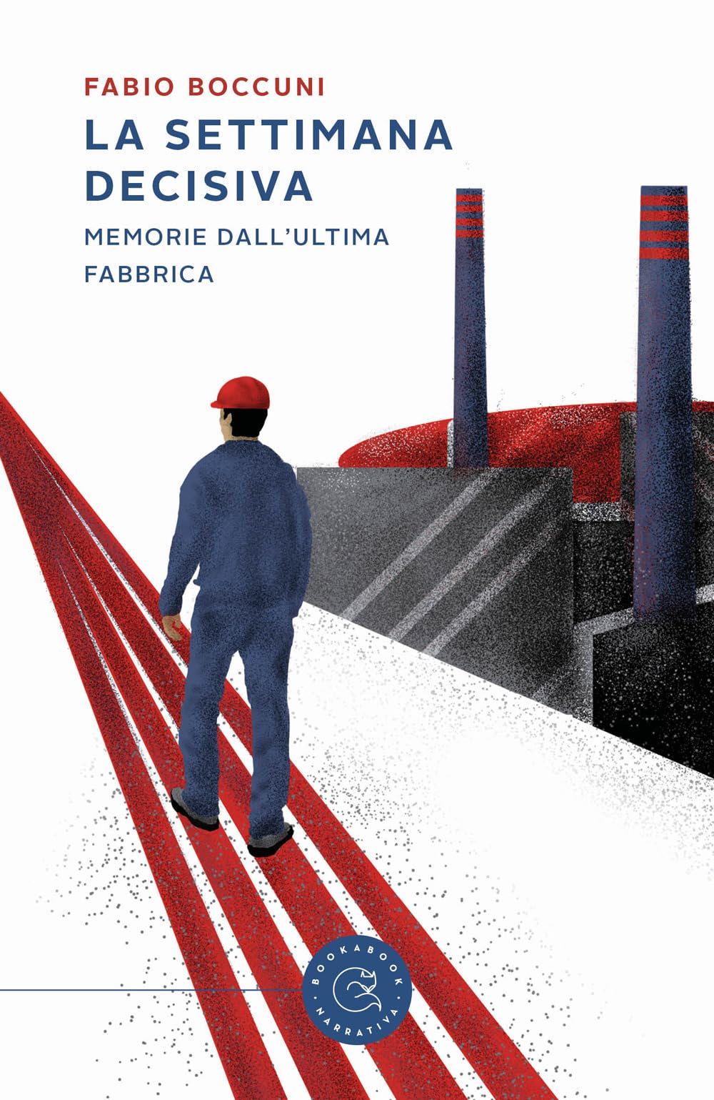 La Settimana Decisiva. Memorie Dall'ultima Fabbrica - 4