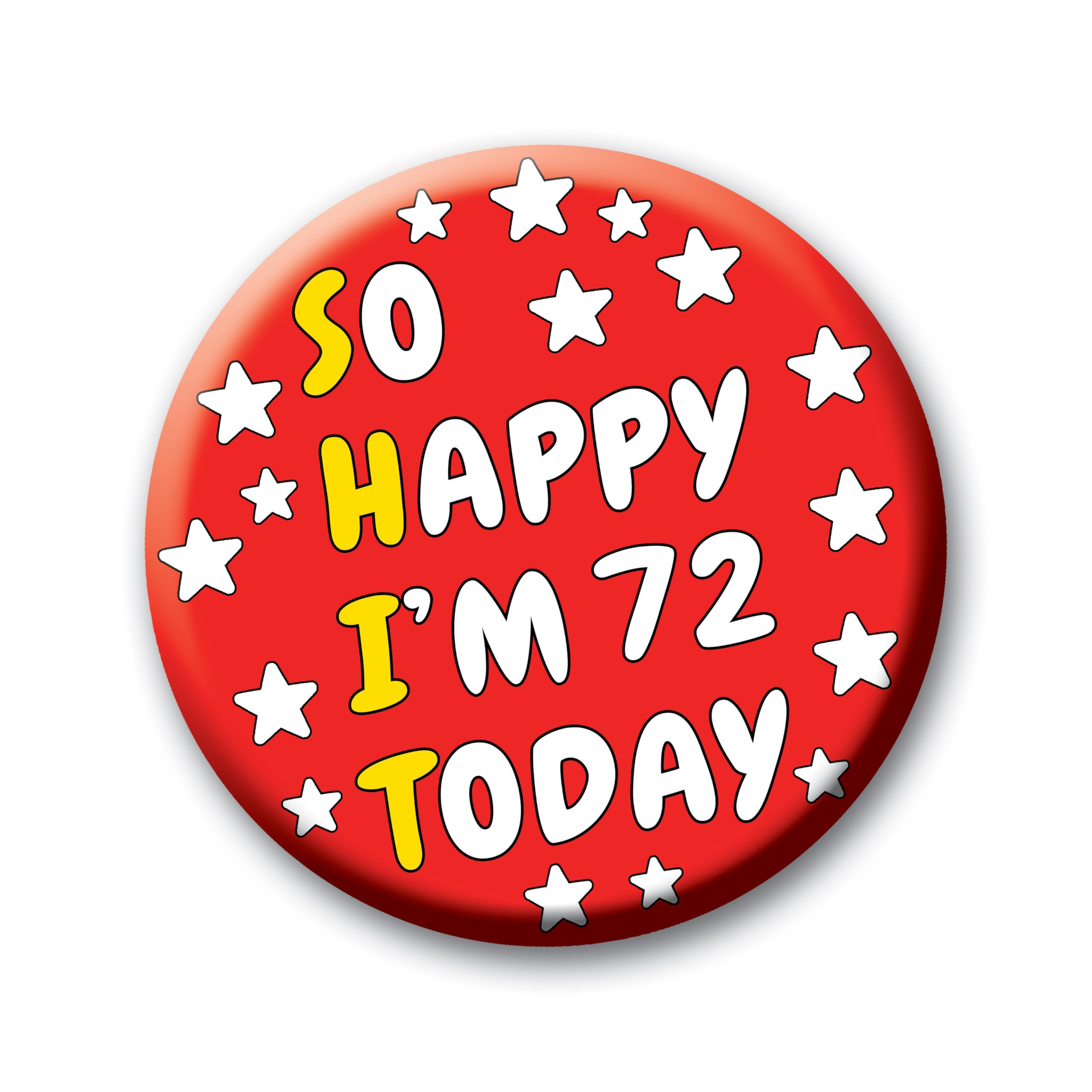 Birthday Badge – 76mm So Happy I’m AGE Today Pin Badge Button Funny Rude Birthday Gift for Adults — view 44