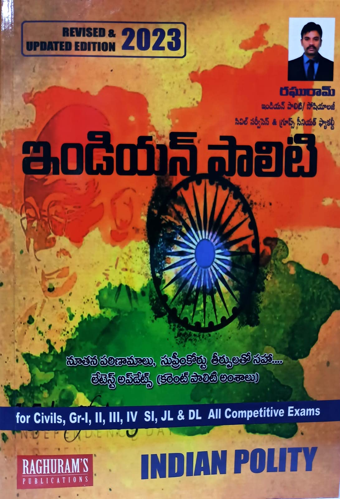 INDIAN POLITY For Civils, Group - I, I I, I I I, IV, SI, JL & DL ALL Competitive Exams - RAGHURAM Sr. Faculty civil services & Groups