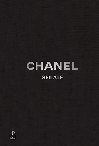Chanel. Sfilate. Tutte le collezioni di Karl Lagerfeld. Ediz. illustrata