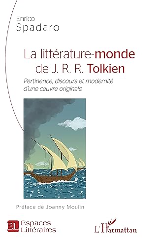 La littérature-monde de J.R.R. Tolkien: Pertinence, discours et modernité d'une oeuvre originale
