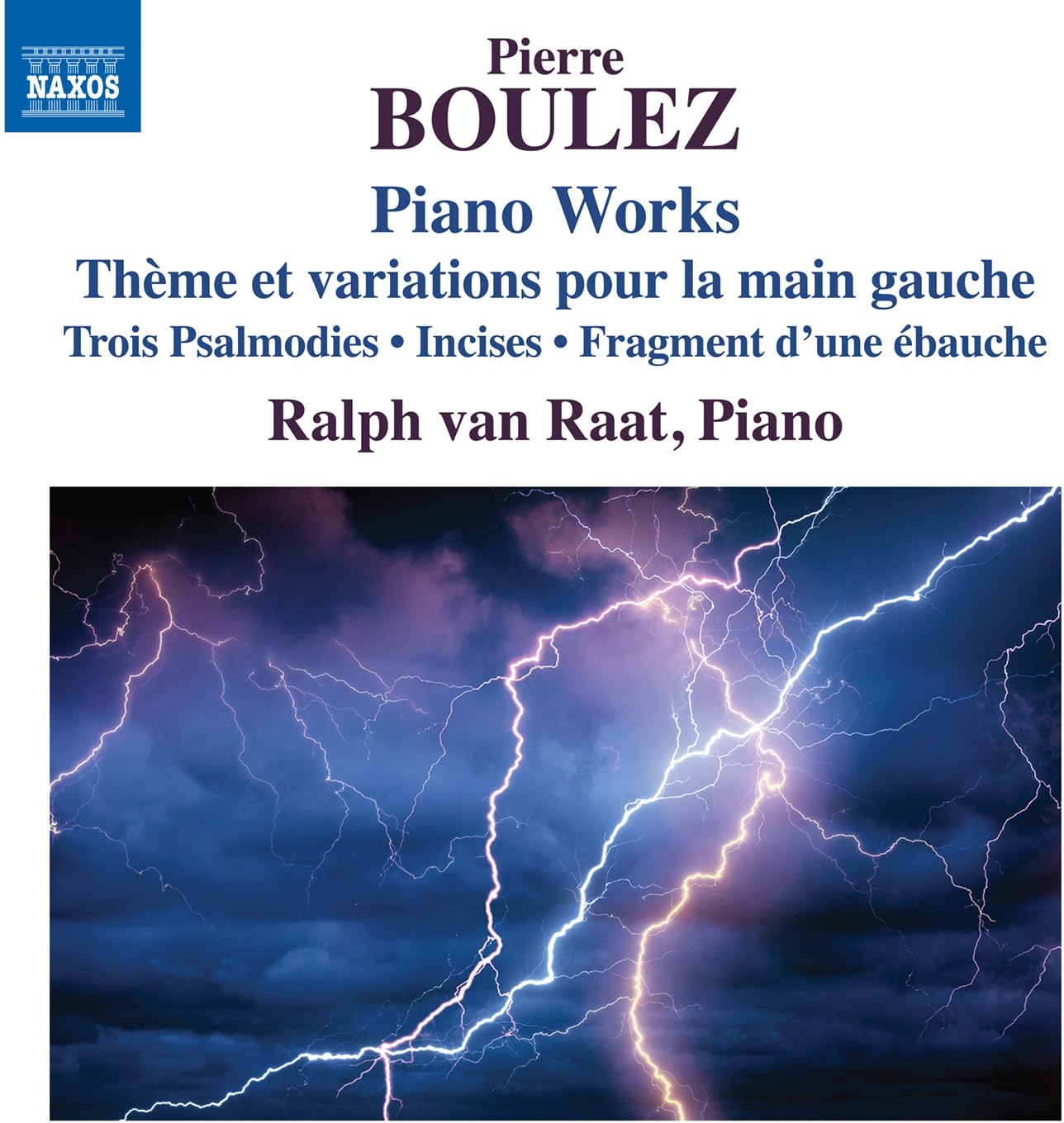 Pierre Boulez: Piano Works - Theme et variations pour la main gauche; Trois Psalmodies; Incises; Fragment d'une ebauche