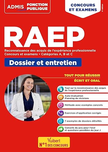 RAEP - Réussir son dossier et son entretien - Catégories A, B et C: Reconnaissance des acquis de l'expérience professionnelle - Fonction publique - Concours et examens 2024-2025